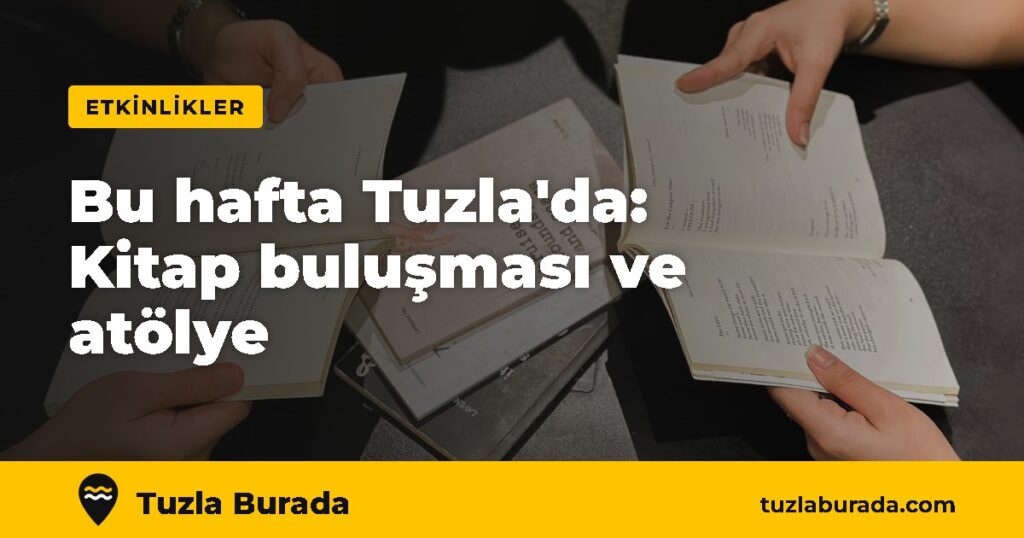 Bu hafta Tuzla'da: Kitap buluşması ve atölye – Tuzla Burada